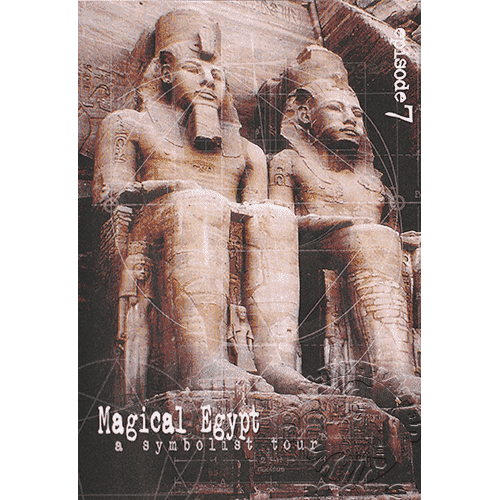 Magical Egypt, A Symbolist Tour: Season 1, Episode 7