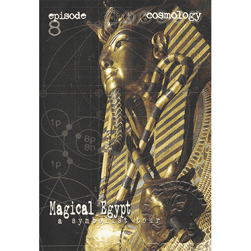 Magical Egypt, A Symbolist Tour: Season 1, Episode 8