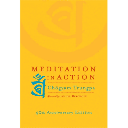 Meditation in Action by Chogyam Trungpa (40th Anniversary Edition)