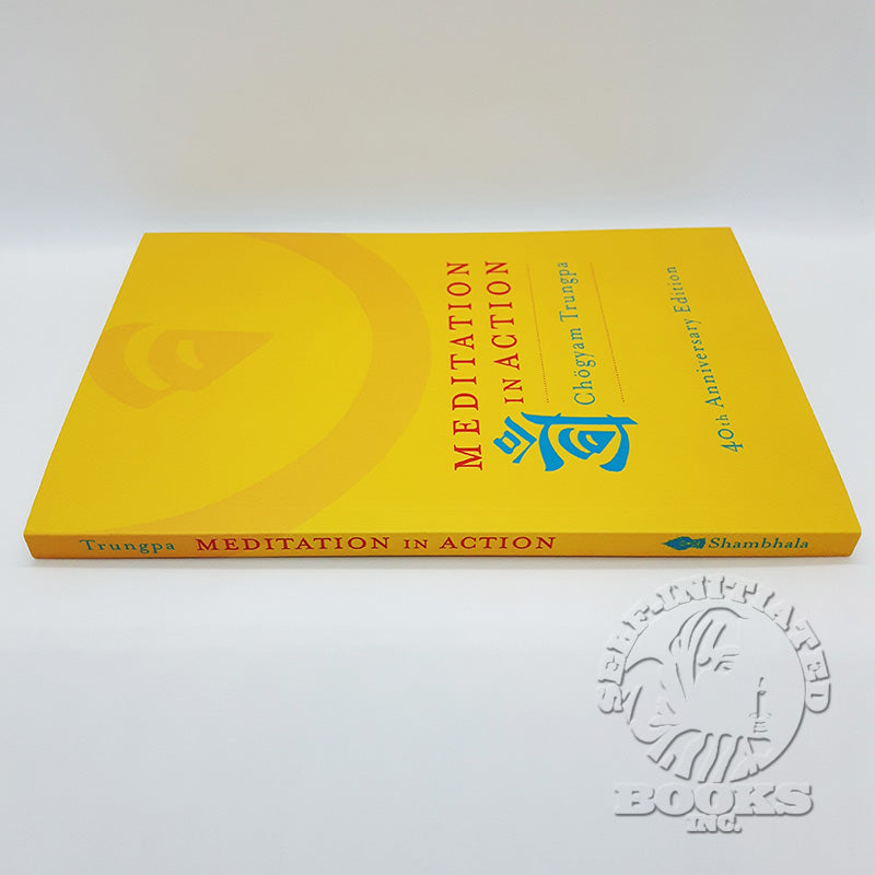 Meditation in Action by Chogyam Trungpa (40th Anniversary Edition)