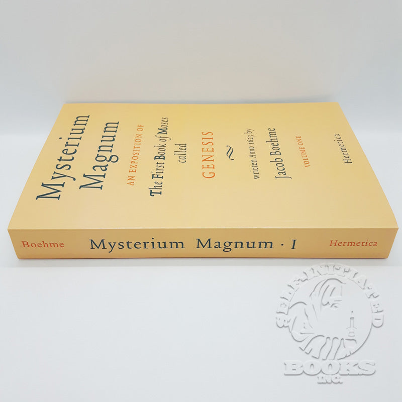 Mysterium Magnum: An Exposition of the First Book of Moses called Genesis by Jacob Boehme (Volume 1)