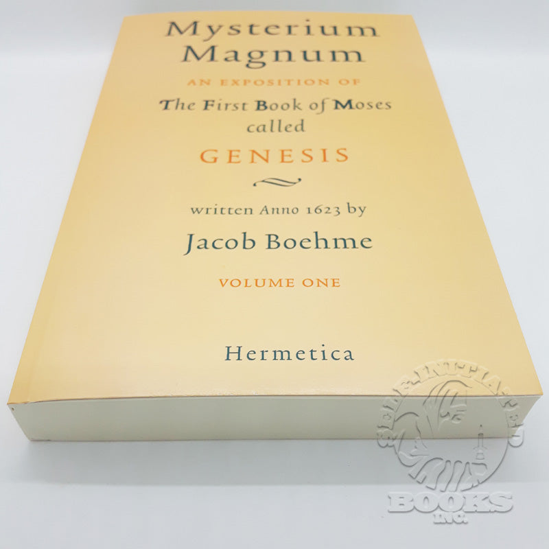 Mysterium Magnum: An Exposition of the First Book of Moses called Genesis by Jacob Boehme (Volume 1)