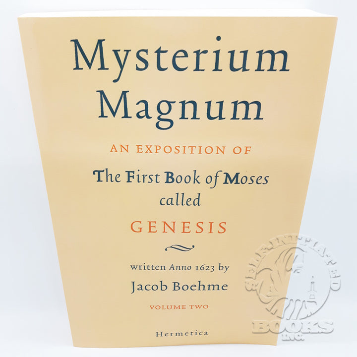 Mysterium Magnum: An Exposition of the First Book of Moses called Genesis by Jacob Boehme (Volume 2)