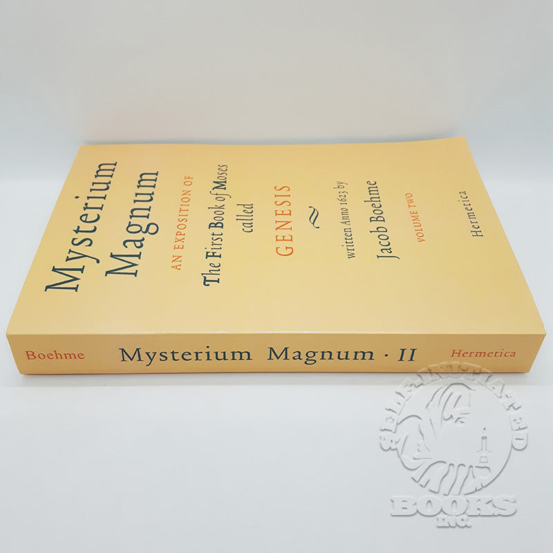 Mysterium Magnum: An Exposition of the First Book of Moses called Genesis by Jacob Boehme (Volume 2)