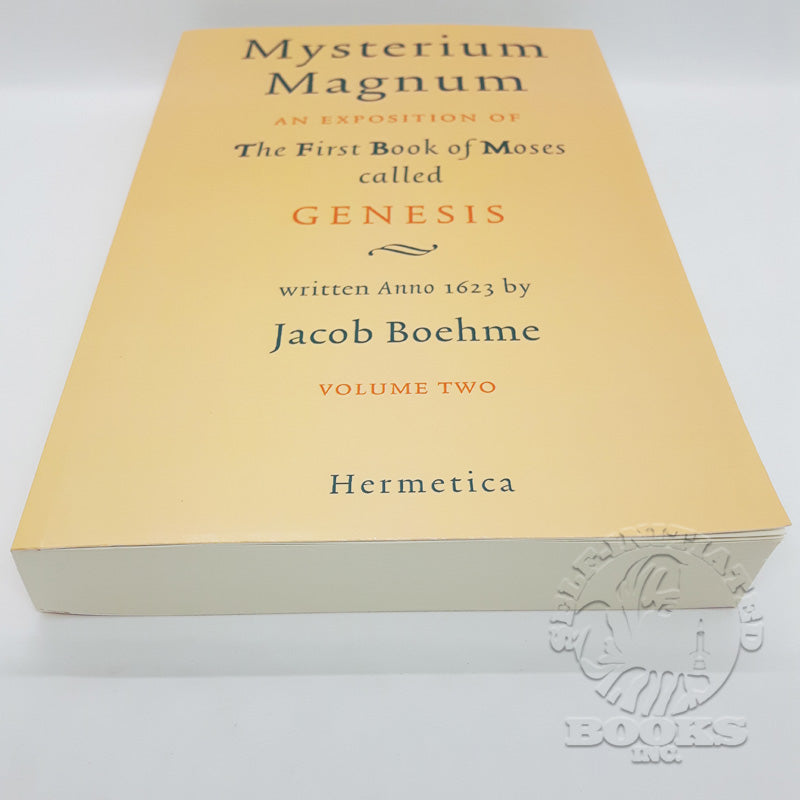 Mysterium Magnum: An Exposition of the First Book of Moses called Genesis by Jacob Boehme (Volume 2)