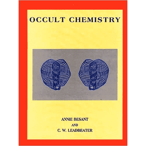 Occult Chemistry by Annie Besant and C.W. Leadbeater