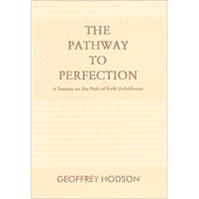 The Pathway to Perfection: A Treatise on the Path of Swift Unfoldment by Geoffrey Hodson