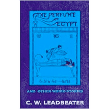 The Perfume of Egypt: And other Weird Stories by C.W. Leadbeater