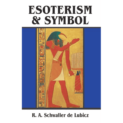 Esoterism & Symbol by R.A. Schwaller de Lubicz