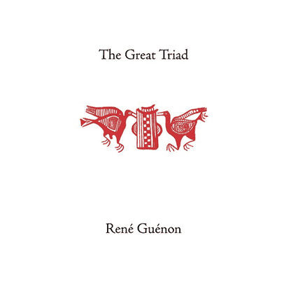 The Great Triad by Rene Guenon