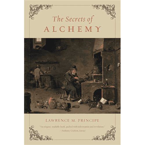 The Secrets of Alchemy by Lawrence M. Principe