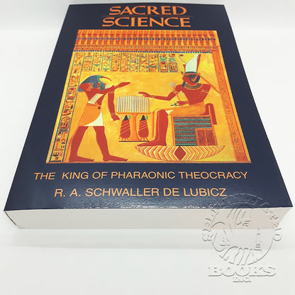 Sacred Science: The King of Pharaonic Theocracy by R.A. Schwaller de Lubicz