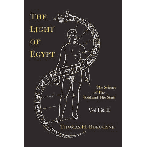 The Light of Egypt: The Science of the Soul and the Stars Volumes 1 & 2 by Thomas H. Burgoyne