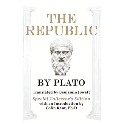 The Republic by Plato Translated by Benjamin Jowett Special Collector's Edition