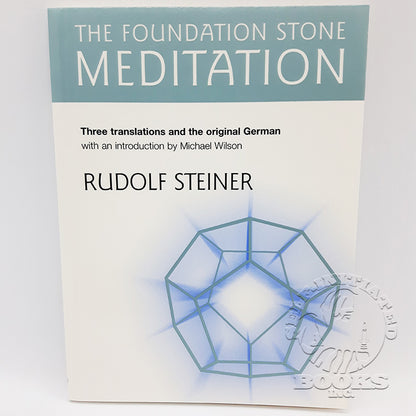 The Foundation Stone Meditation by Rudolf Steiner