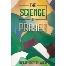 The Science of Prayer by Ernest Egerton Wood