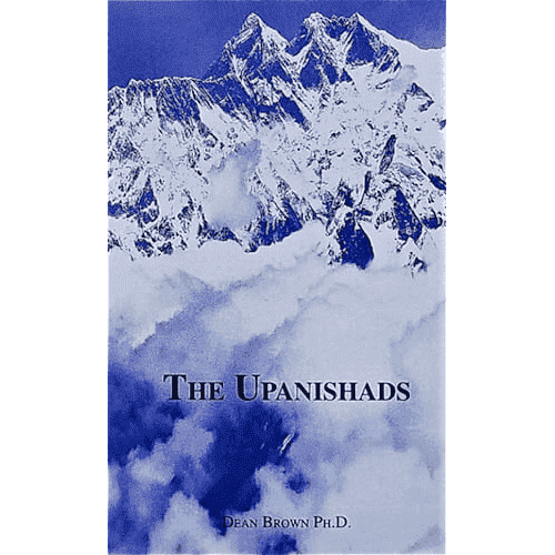The Upanishads by Dean Brown: An Etymological Translation