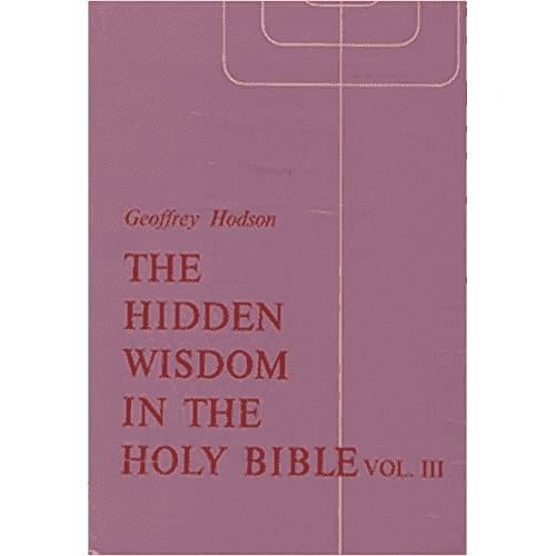 The Hidden Wisdom in the Holy Bible: Volume 3 by Geoffrey Hodson
