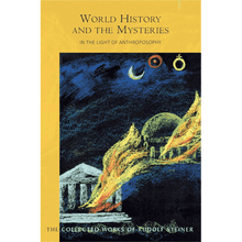 World History and the Mysteries: In the Light of Anthroposophy (Cw233) By Rudolf Steiner