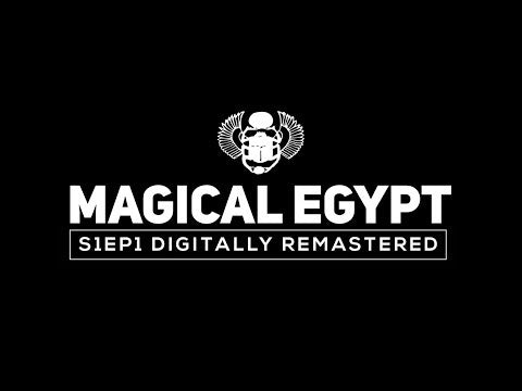 Magical Egypt: A Symbolist Tour, Epsisode 1 (Remastered in HD)